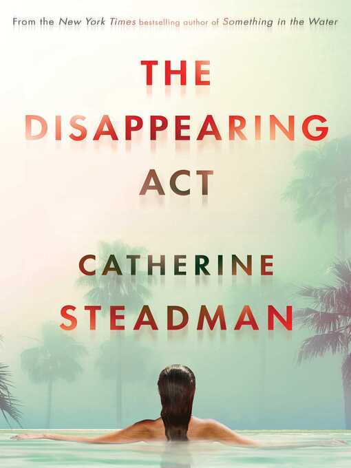 Title details for The Disappearing Act by Catherine Steadman - Available